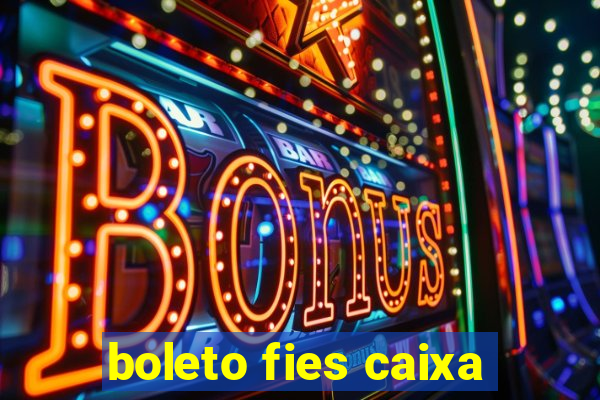 boleto fies caixa